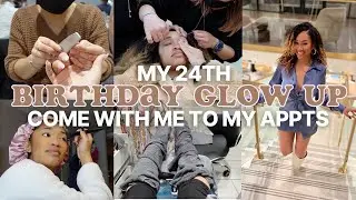 GLOW UP WITH ME FOR MY BIRTHDAY | Come With Me To My Appointments | 24th Birthday GRWM 🥳