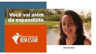 Conheça a Antonieta: ela vai além da espondilite anquilosante!