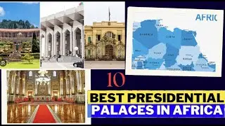 The Magnificent Presidential Palaces of Africa: A Journey of Opulence