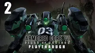 Getting back to the CORE! | Armored Core 6 Playthrough Part 2