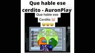 AuronPlay - que hable ese cerdito
