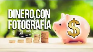 Cómo hacer dinero con la fotografía | 6 Maneras | Para Principiantes By 
