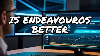 ENDEAVOUROS Analysis: What You Need to Know