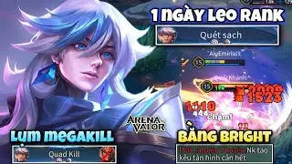 1 Ngày Leo Rank Bằng Bright Tưởng Không Mạnh Nhưng Lại Mạnh Không Tưởng Lụm Luôn Megakill !!!