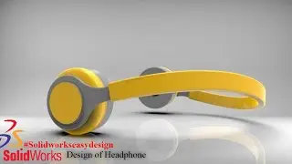 Solidworks Tutorials # 74 How to Design a Headphone 3D Model In Solidworks Easy Design