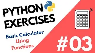 How to build a calculator using functions | Python Exercises #03