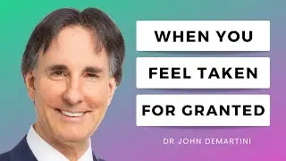 Fathers Feeling Unappreciated | Dr John Demartini
