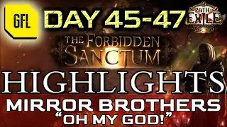 Path of Exile 3.20: THE FORBIDDEN SANCTUM DAY # 45-47 Highlights MIRROR BROTHERS, 