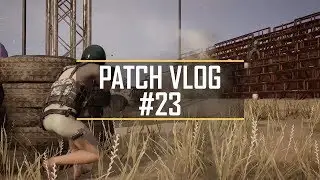 PUBG - PC Update #23 - Patch Notes Vlog