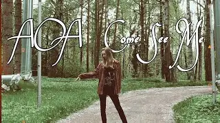 AOA-Come see me(Dance cover)
