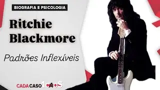 RITCHIE BLACKMORE - DEEP PURPLE/RAINBOW - PADRÕES INFLEXÍVEIS / PERFECCIONISMO