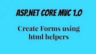 ASP.NET CORE MVC 1.O Html Helpers