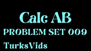 AP Calc Problem Set of the Day 009