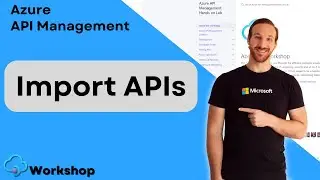 How to Import APIs into Azure API Management | APIM Series Part 8