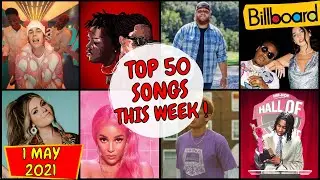 Billboard Top 50 This Week | (1 May 2021), Billboard Hot 50 This Week, Top 50 Billboard This Week
