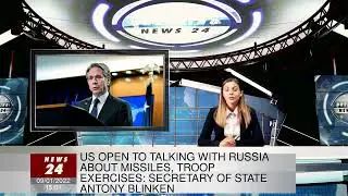 US open to talking with Russia about missiles, troop exercises: Secretary of State Antony Blinken