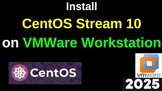 Install CentOS Stream 10 on VMWare Workstation Like a Pro! (Step-by-Step Guide) | 2025 Updated