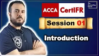 Certificate in international financial Reporting-CertIFR Course - Session01-Introduction
