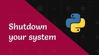 Shutdown Your System Using Python | (Windows/Linux/Mac)