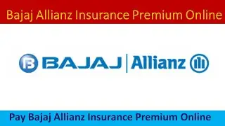 How to Pay Bajaj Allianz Insurance Policy Premium Online