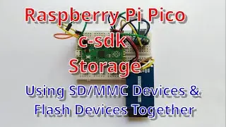 [Raspberry Pi Pico (c-sdk)] Storage: Ep 3. Using SD/MMC Devices and Flash Devices Together