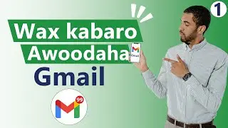 Wax kabaro awoodaha Gmail 📧 / Casharka 1aad ee awoodaha gmail