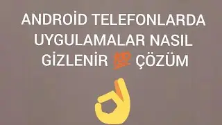 Android telefonlarda uygulamalar nasıl gizlenir 💯 çözüm