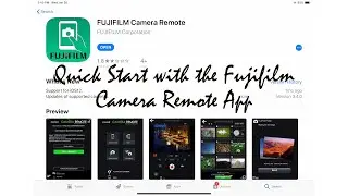 Episode #24 Quick Start Guide, Fujifilm Camera Remote App