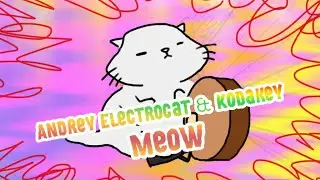 Andrey Electrocat & Kodakey - Meow