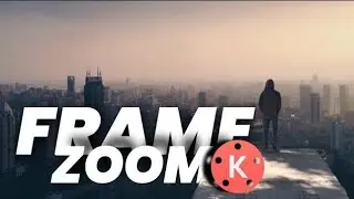 Frame Zoom Transition Tutorial In Kinemaster || Kinemaster Transitions