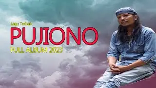 PUJIONO FULL ALBUM 2023 - LAGU TERBAIK PUJIONO