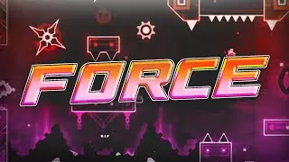 "Force" by Darixen (me) & Xepheron | Geometry Dash 2.11