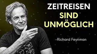 The Laws of Physics That Make Time Travel Impossible | Richard Feynman