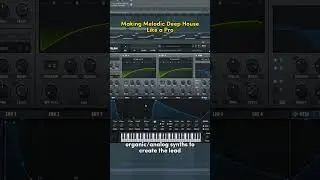 Making Melodic Deep House Like a Pro