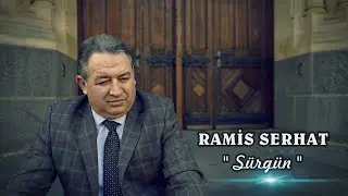 RAMİS SERHAT - SÜRGÜN (Official Music Video)