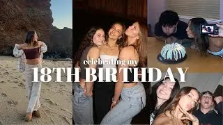 18TH BIRTHDAY VLOG: food, friends, and SO MUCH FUN! (im an adult now!!)