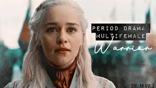 Period Drama Multifemale || Warrior [Collab - Vol.2]
