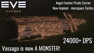 EVE Echoes - Angel Vassago - Versatile Assault Ship With Aerospace Tactics - 24000+ DPS Monster