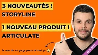 Les 3 nouveautés Storyline (Avril 2023) et 1 nouveau produit Articulate