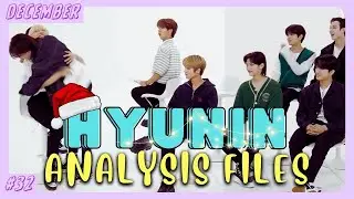 HyunIN Analysis Files | #32 [ December 2022 ]