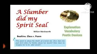 A Slumber Did My Spirit Seal, Beehive Class 9