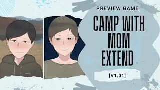 UPDATE PREVIEW GAME GameHub/PC Windows Camp With Mom Extend [v1.01] 