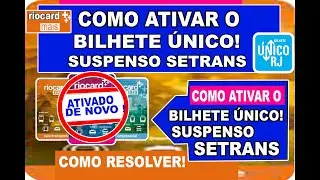 BILHETE ÚNICO, COMO ATIVAR O BILHETE ÚNICO SUSPENSO PELA SETRANS,  COMO RESOLVER E HABILITAR O BU