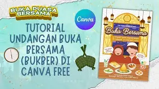 Tutorial Desain Undangan Bukber (Buka Bersama) di Canva FREE