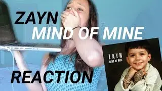 ZAYN MIND OF MINE ALBUM (REACTION)