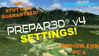 P3Dv4.5 | BEST Settings without STUTTERS, very SMOOTH performance |SPRING 2020|SUPER SUNDAY|RTX2070