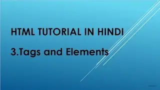 HTML tutorial in Hindi | Chapter 3 | What is HTML Elements and tags