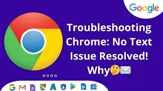 Troubleshooting Chrome: No Text Issue Resolved! Why !!!!