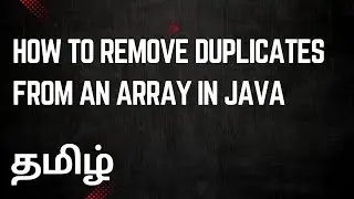 How to remove duplicates from an array in Java | Java in Tamil | Java interview questions