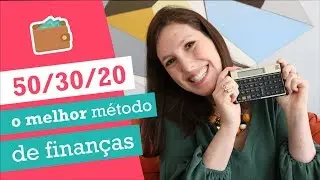 Como organizar suas despesas: o método que revolucionou minha vida financeira (50/30/20)